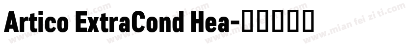 Artico ExtraCond Hea字体转换